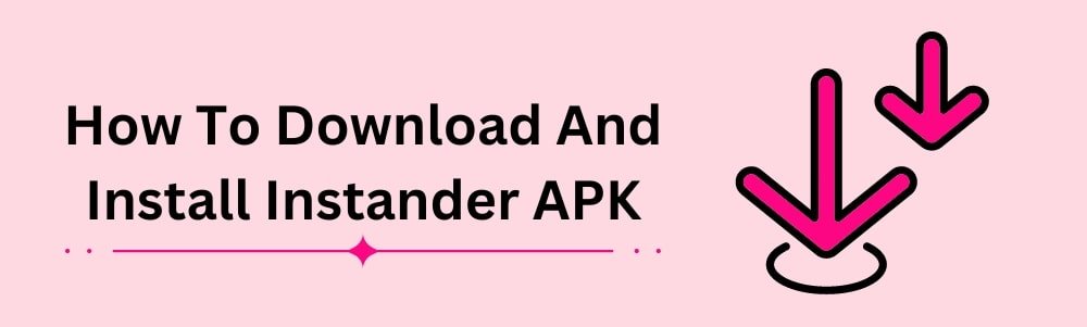 how-to-download-and-install-instander-apk